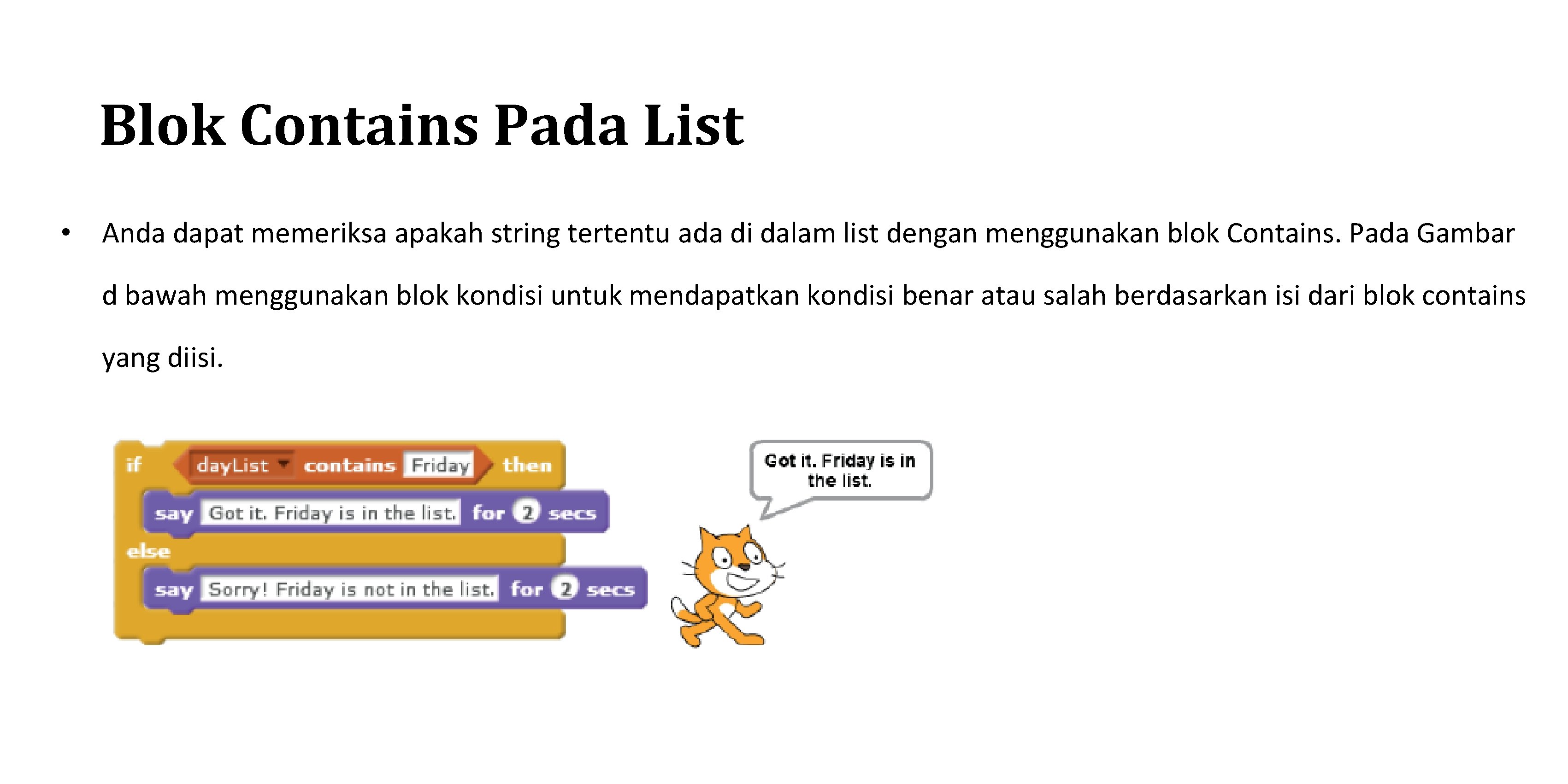 Blok Contains Pada List • Anda dapat memeriksa apakah string tertentu ada di dalam