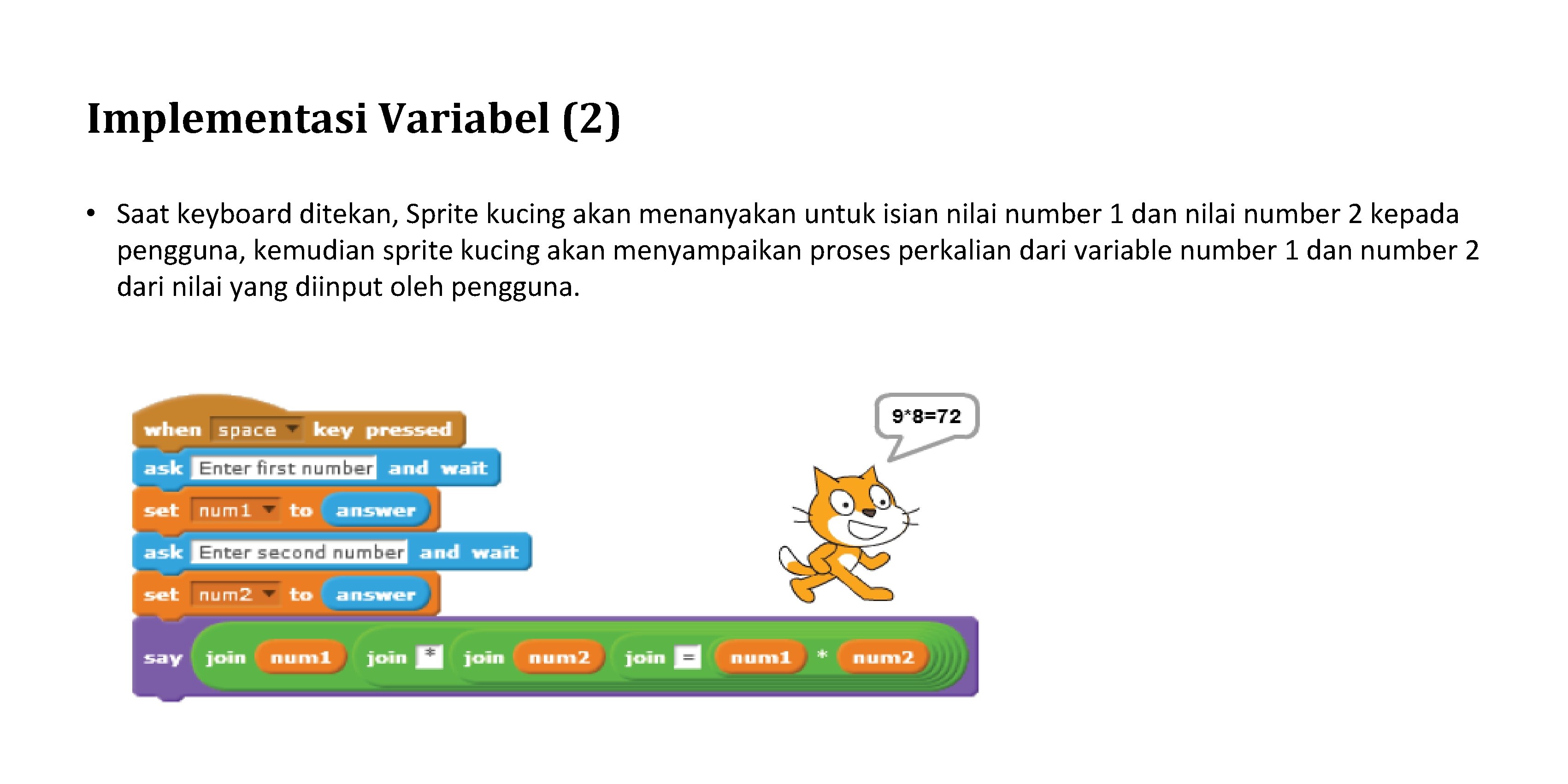 Implementasi Variabel (2) • Saat keyboard ditekan, Sprite kucing akan menanyakan untuk isian nilai