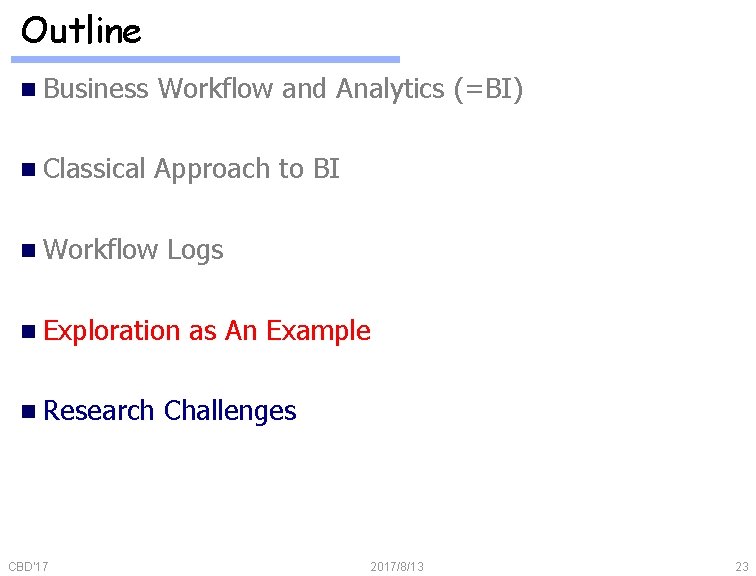 Outline n Business Workflow and Analytics (=BI) n Classical Approach to BI n Workflow