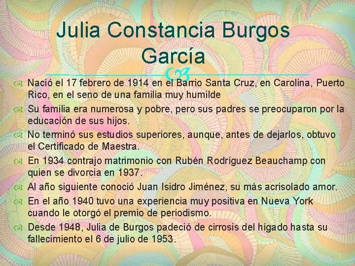 Julia Constancia Burgos García Nació el 17 febrero de 1914 en el Barrio Santa