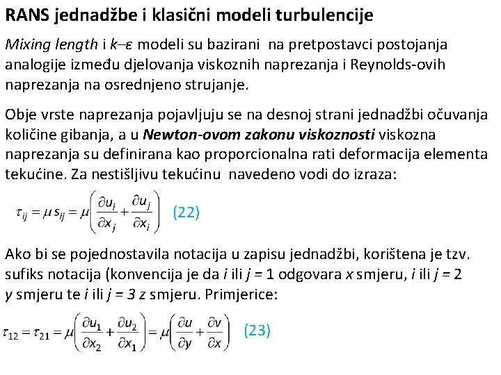 RANS jednadžbe i klasični modeli turbulencije Mixing length i k–ε modeli su bazirani na