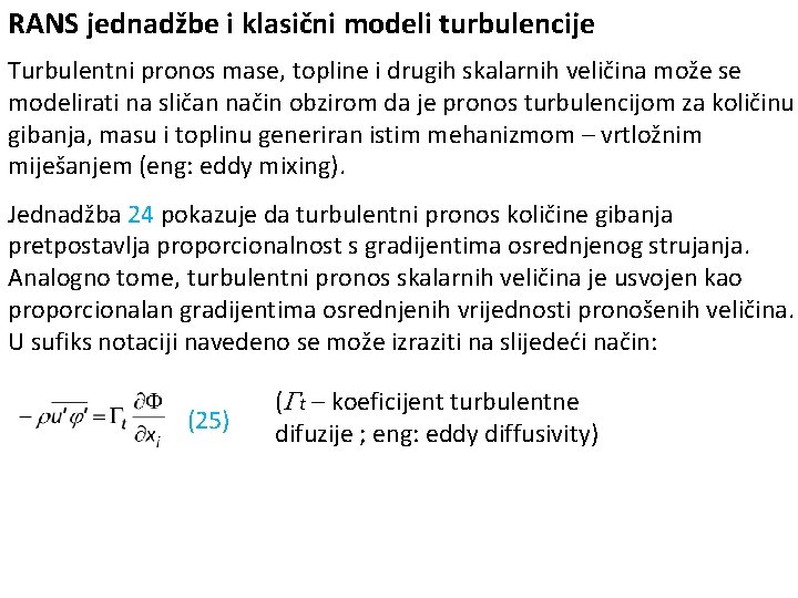 RANS jednadžbe i klasični modeli turbulencije Turbulentni pronos mase, topline i drugih skalarnih veličina