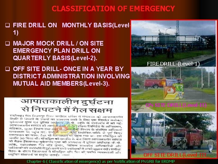 CLASSIFICATION OF EMERGENCY q FIRE DRILL ON MONTHLY BASIS(Level 1) q MAJOR MOCK DRILL