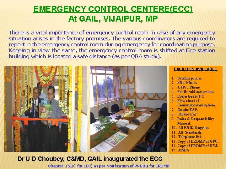 EMERGENCY CONTROL CENTERE(ECC) At GAIL, VIJAIPUR, MP There is a vital importance of emergency