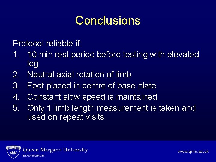Conclusions Protocol reliable if: 1. 10 min rest period before testing with elevated leg