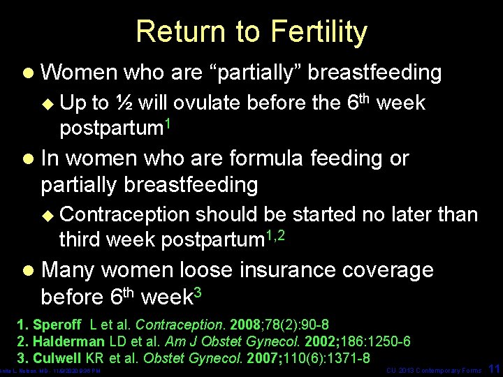 Return to Fertility l Women who are “partially” breastfeeding u Up to ½ will