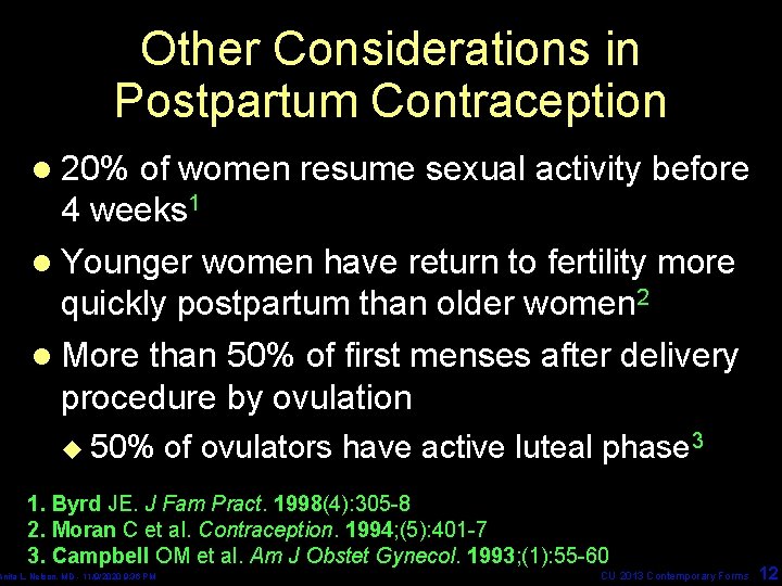 Other Considerations in Postpartum Contraception l 20% of women resume sexual activity before 4