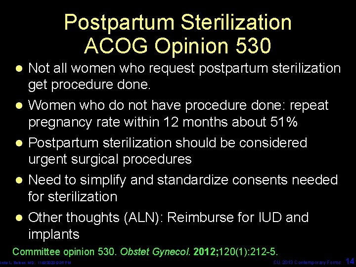 Postpartum Sterilization ACOG Opinion 530 l Not all women who request postpartum sterilization get