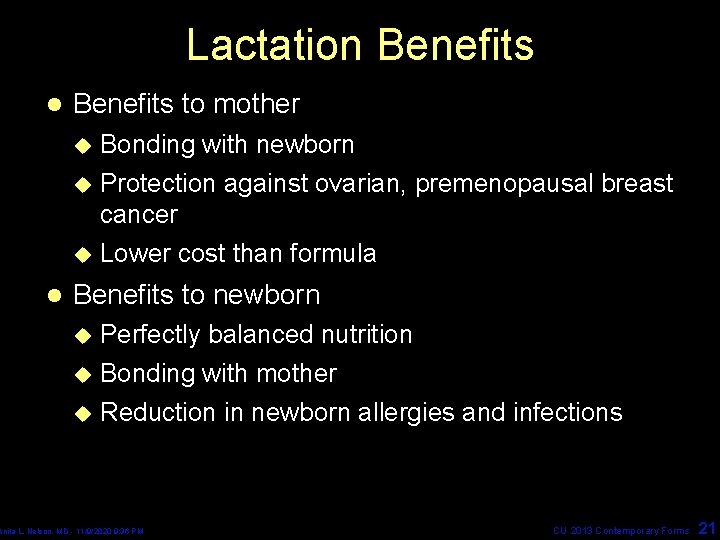 Lactation Benefits l Benefits to mother u u u l Bonding with newborn Protection