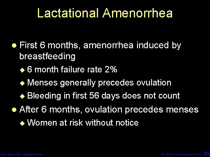 Lactational Amenorrhea l First 6 months, amenorrhea induced by breastfeeding u 6 month failure