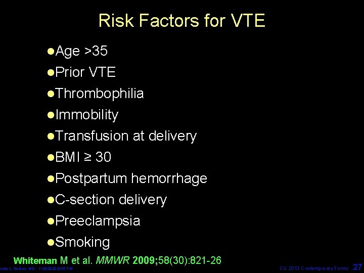 Risk Factors for VTE l. Age >35 l. Prior VTE l. Thrombophilia l. Immobility