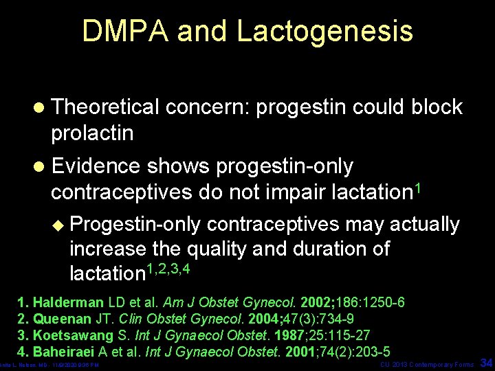 DMPA and Lactogenesis l Theoretical concern: progestin could block prolactin l Evidence shows progestin-only