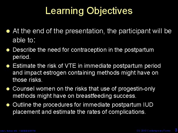 Learning Objectives l At the end of the presentation, the participant will be able