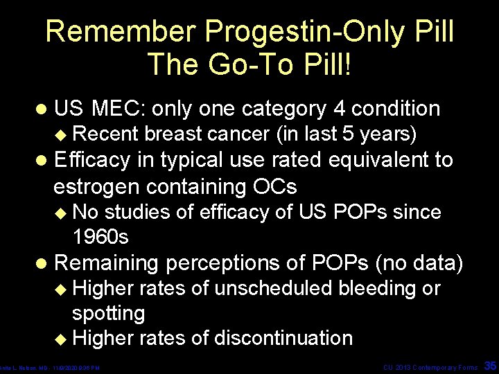 Remember Progestin-Only Pill The Go-To Pill! l US MEC: only one category 4 condition