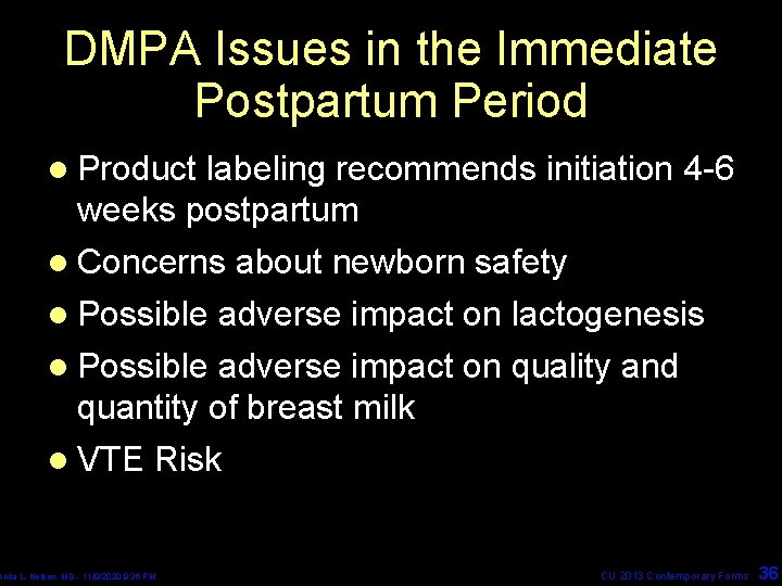 DMPA Issues in the Immediate Postpartum Period l Product labeling recommends initiation 4 -6