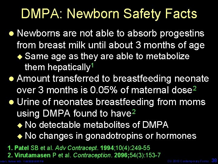 DMPA: Newborn Safety Facts l Newborns are not able to absorb progestins from breast