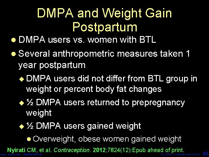 DMPA and Weight Gain Postpartum l DMPA users vs. women with BTL l Several