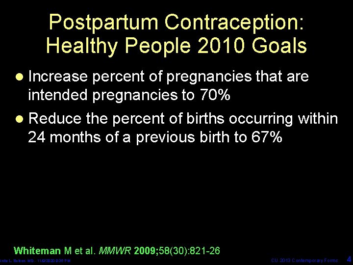 Postpartum Contraception: Healthy People 2010 Goals l Increase percent of pregnancies that are intended