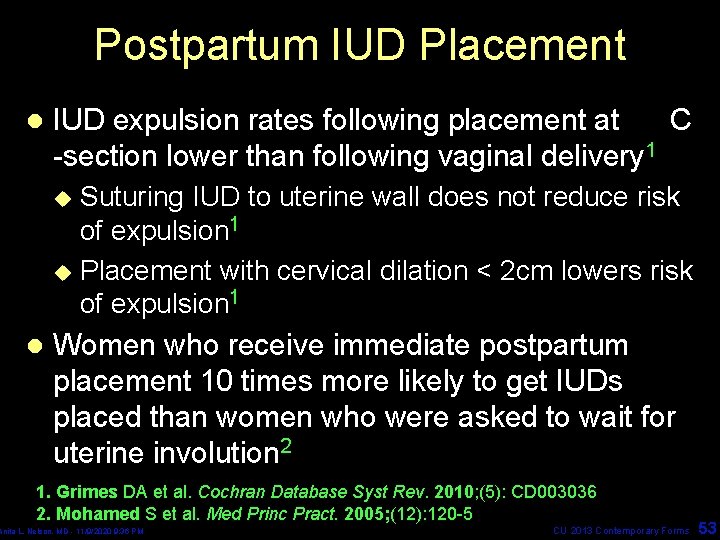 Postpartum IUD Placement l IUD expulsion rates following placement at C -section lower than