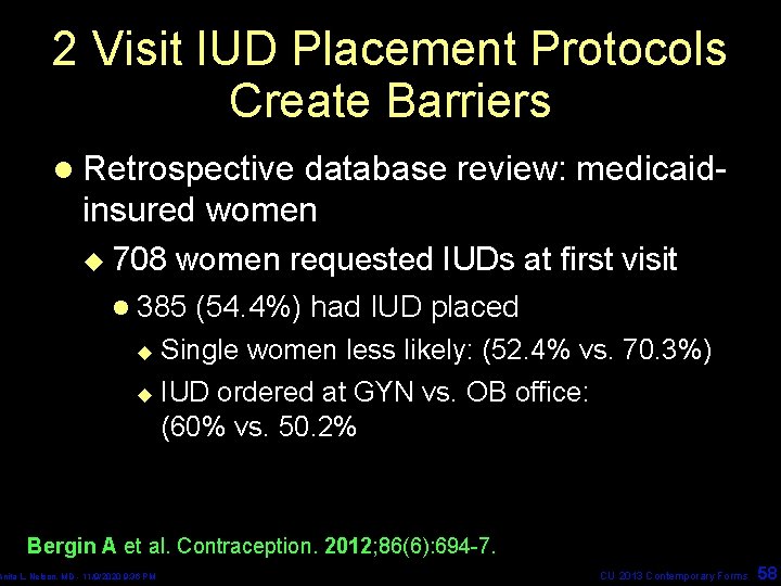 2 Visit IUD Placement Protocols Create Barriers l Retrospective database review: medicaidinsured women u