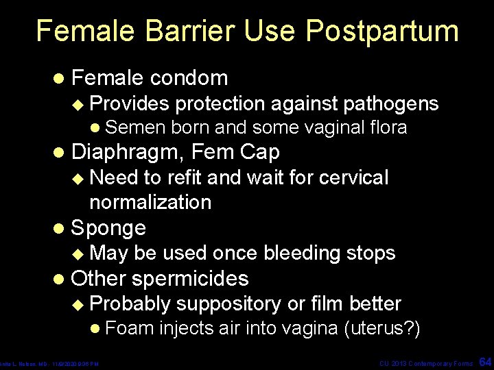 Female Barrier Use Postpartum l Female condom u Provides l Semen protection against pathogens