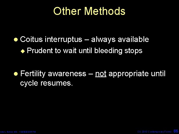 Other Methods l Coitus interruptus – always available u Prudent to wait until bleeding