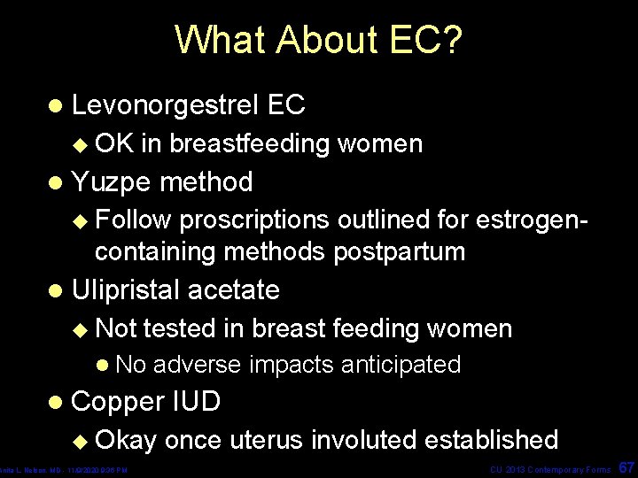 What About EC? l Levonorgestrel u OK EC in breastfeeding women l Yuzpe method