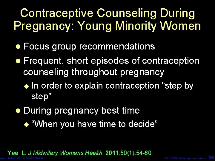 Contraceptive Counseling During Pregnancy: Young Minority Women l Focus group recommendations l Frequent, short