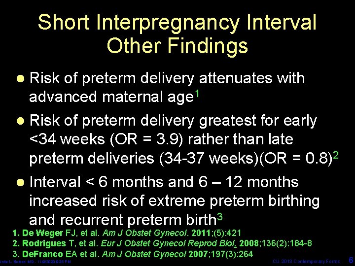 Short Interpregnancy Interval Other Findings l Risk of preterm delivery attenuates with advanced maternal