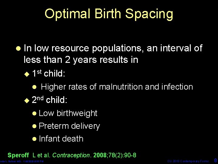 Optimal Birth Spacing l In low resource populations, an interval of less than 2