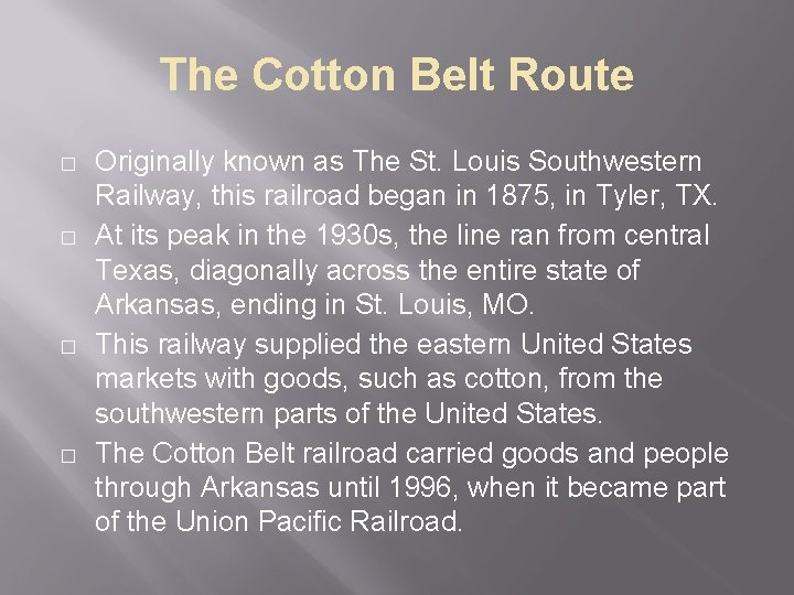 The Cotton Belt Route � � Originally known as The St. Louis Southwestern Railway,