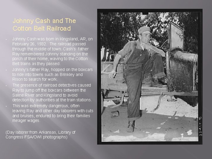 Johnny Cash and The Cotton Belt Railroad • • Johnny Cash was born in