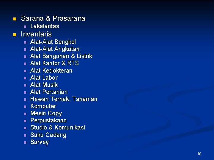 n Sarana & Prasarana n n Lakalantas Inventaris n n n n Alat-Alat Bengkel