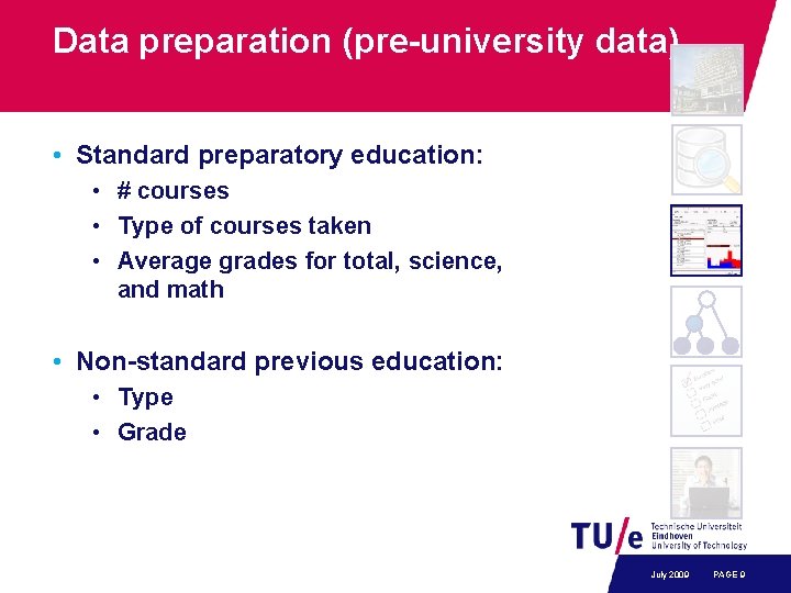 Data preparation (pre-university data) • Standard preparatory education: • # courses • Type of