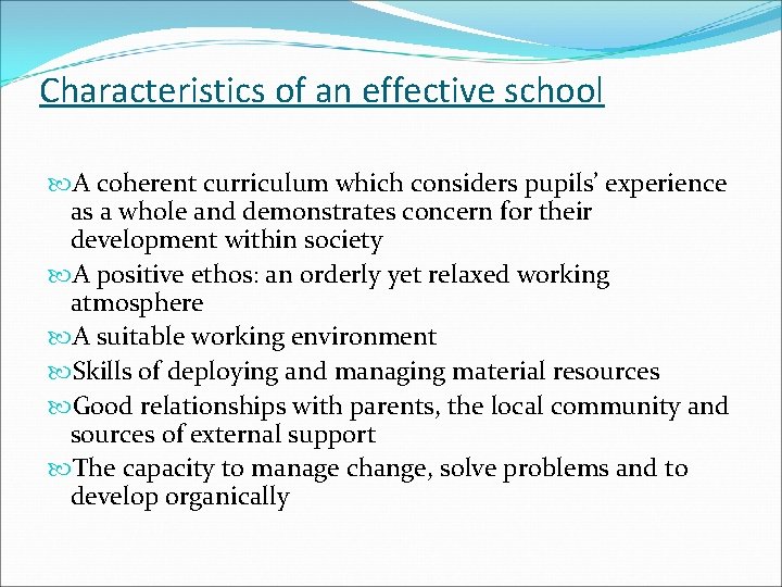 Characteristics of an effective school A coherent curriculum which considers pupils’ experience as a