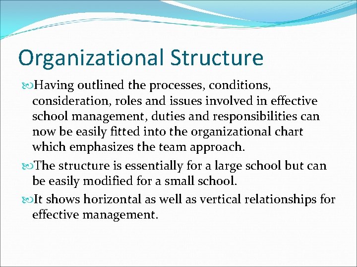 Organizational Structure Having outlined the processes, conditions, consideration, roles and issues involved in effective