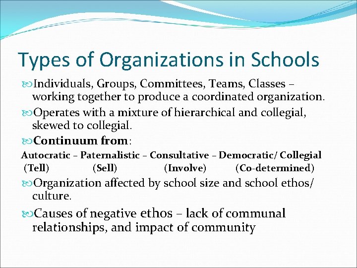 Types of Organizations in Schools Individuals, Groups, Committees, Teams, Classes – working together to