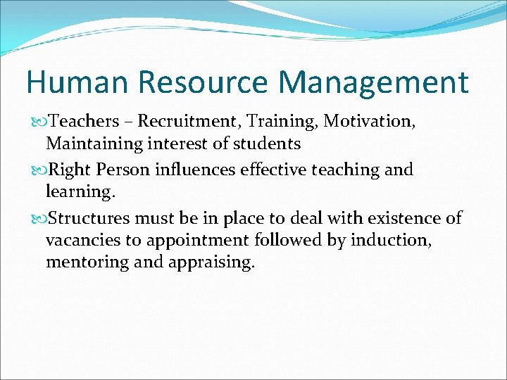 Human Resource Management Teachers – Recruitment, Training, Motivation, Maintaining interest of students Right Person