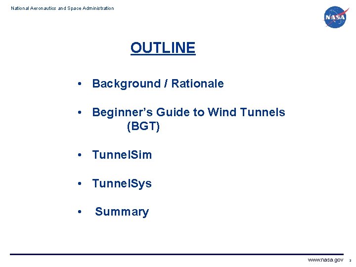 National Aeronautics and Space Administration OUTLINE • Background / Rationale • Beginner’s Guide to