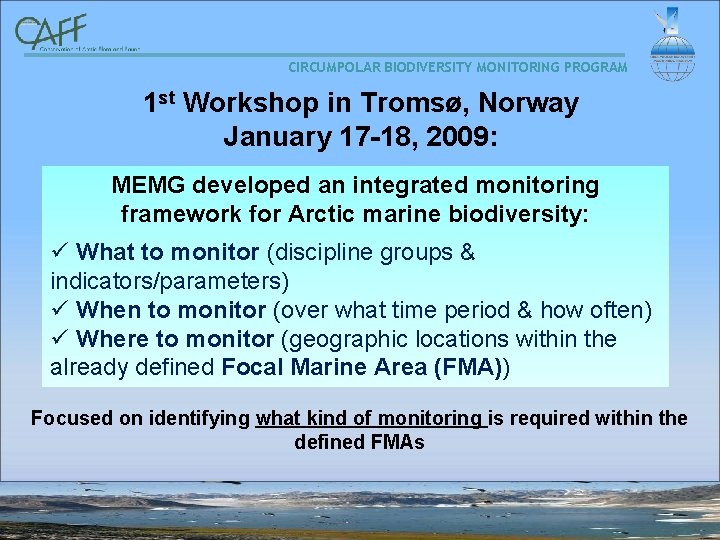 CIRCUMPOLAR BIODIVERSITY MONITORING PROGRAM 1 st Workshop in Tromsø, Norway January 17 -18, 2009:
