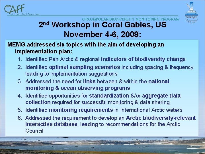 CIRCUMPOLAR BIODIVERSITY MONITORING PROGRAM 2 nd Workshop in Coral Gables, US November 4 -6,