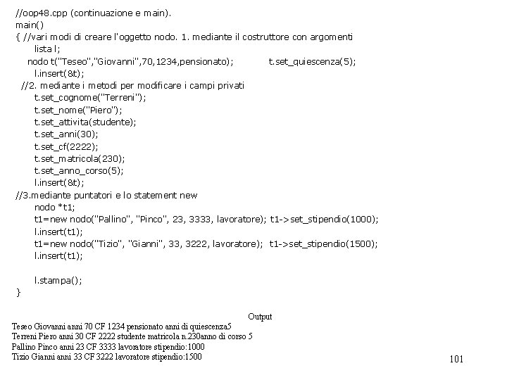 //oop 48. cpp (continuazione e main). main() { //vari modi di creare l'oggetto nodo.