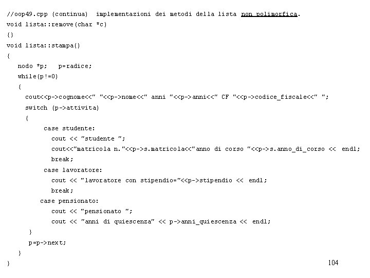 //oop 49. cpp (continua) implementazioni dei metodi della lista non polimorfica. void lista: :