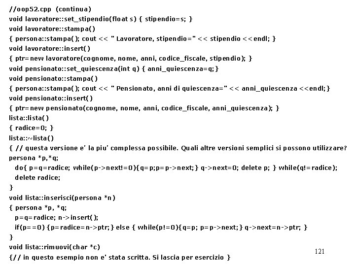 //oop 52. cpp (continua) void lavoratore: : set_stipendio(float s) { stipendio=s; } void lavoratore: