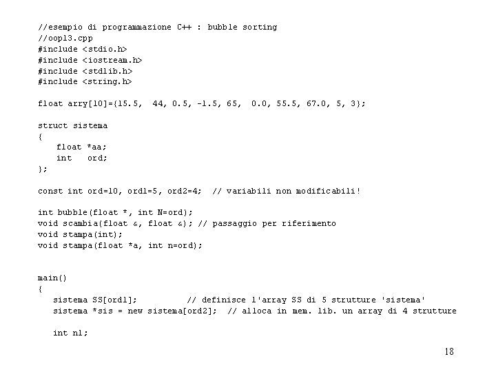 //esempio di programmazione C++ : bubble sorting //oop 13. cpp #include <stdio. h> #include