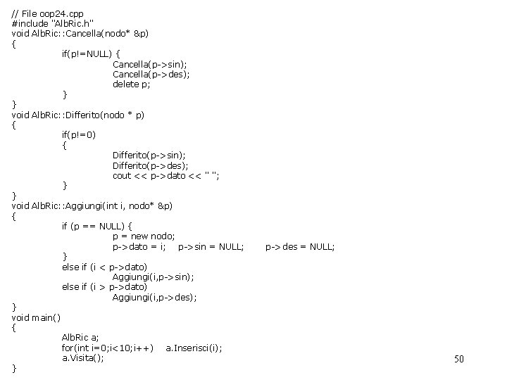 // File oop 24. cpp #include "Alb. Ric. h" void Alb. Ric: : Cancella(nodo*