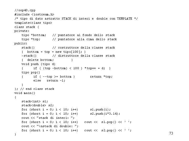 //oop 40. cpp #include <iostream. h> /* tipo di dato astratto STACK di interi