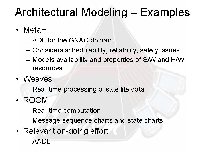 Architectural Modeling – Examples • Meta. H – ADL for the GN&C domain –