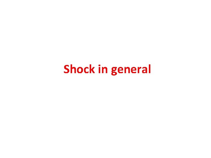 Shock in general 