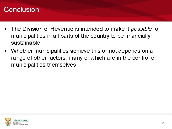 Conclusion • The Division of Revenue is intended to make it possible for municipalities